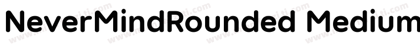 NeverMindRounded Medium字体转换